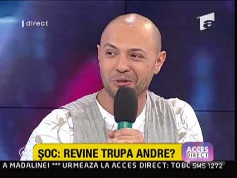 Revine trupa Andre?