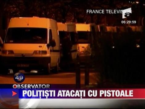 Franta: Politisti atacati cu arme de foc