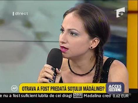 Otrava a fost inmanata sotului, nu Madalinei