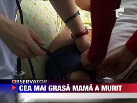Cea mai grasa mama a murit
