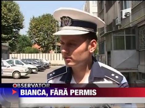 Bianca a ramas fara permis