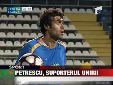 Petrescu, suporterul Unirii