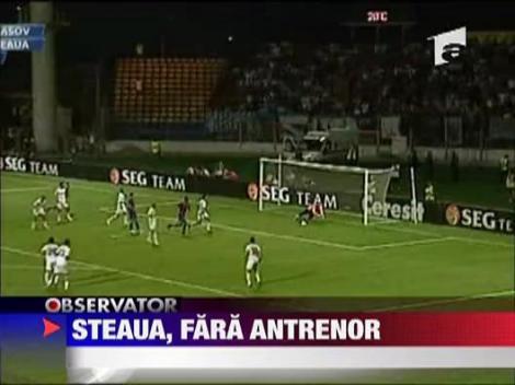 Steaua, fara antrenor