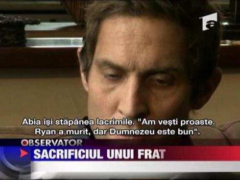 A facut sacrificiul suprem pentru fratele sau