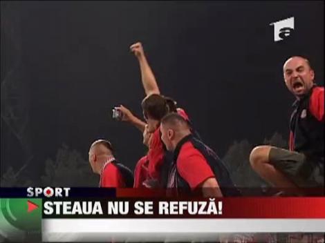 Steaua nu se refuza!