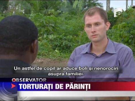 Torturati de parinti