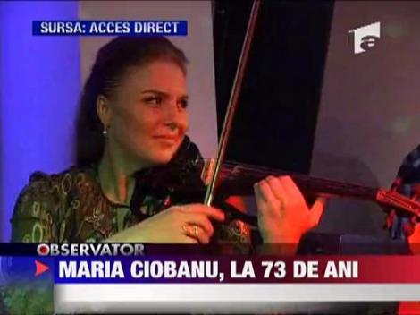 Maria Ciobanu a ajuns la 73 de ani