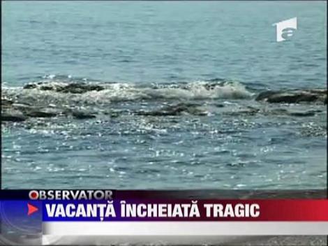 Vacanta incheiata tragic