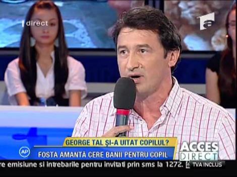 Fosta amanta a lui George Tal ii cere bani pentru copil