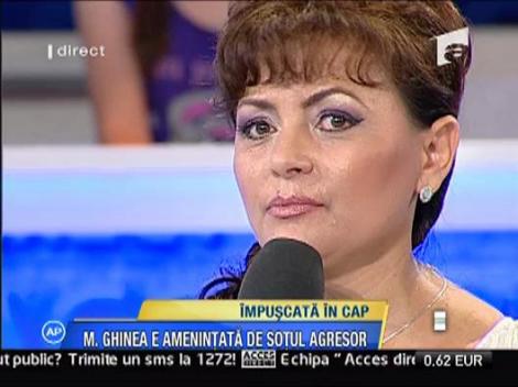 Maria Ghinea e amenintata de sotul agresor
