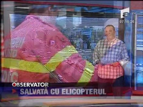 Salvata cu elicopterul