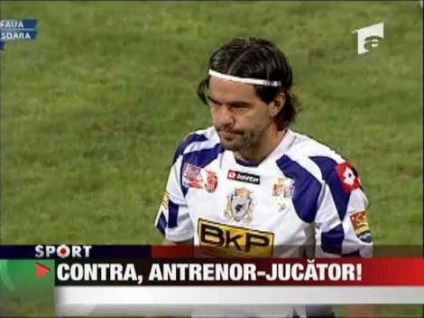 Contra, antrenor-jucator la Timisoara!