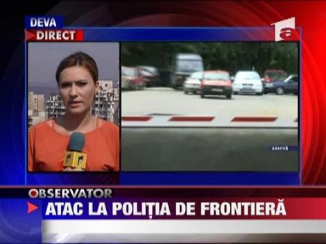 Atac la politia de frontiera