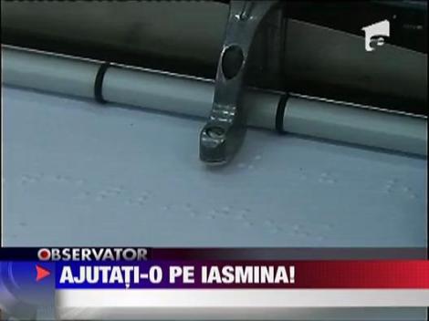 Ajutati-o pe Iasmina, fetita nevazatoare