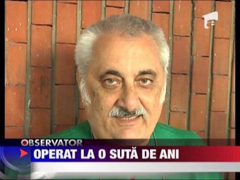 Operat la 100 de ani
