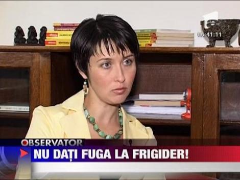 Nu dati fuga la frigider! Mancati corect!