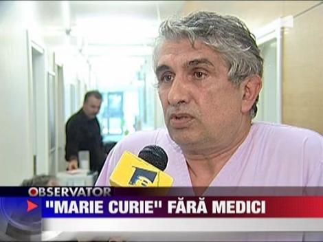 "Marie Curie" fara medici