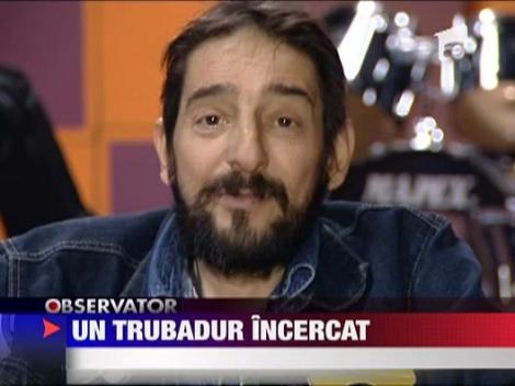 Un trubadur incercat