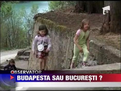 Budapesta sau Bucuresti?
