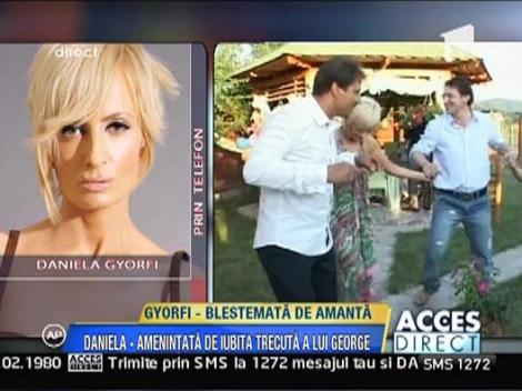 Daniela Gyorfi - amenintata si blestemata de fosta iubita a lui George