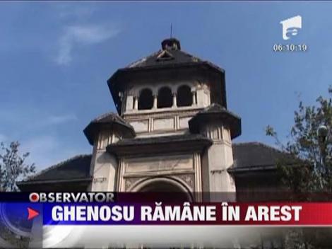 Ghenosu ramane in arest