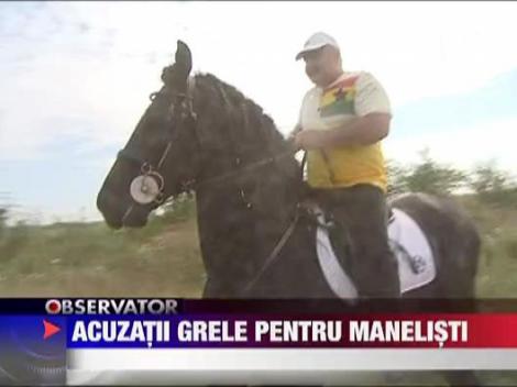 Acuzatii grele pentru regii manelelor