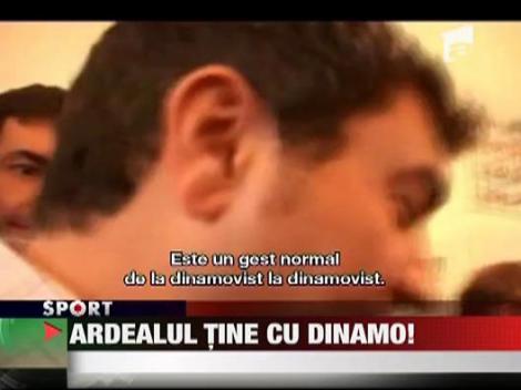 Ardealul tine cu Dinamo!