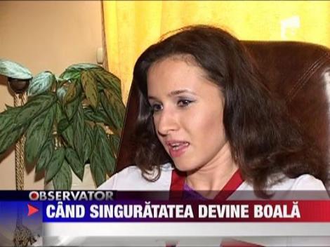 Felicia: Cand singuratatea devine boala