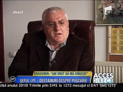 Exclusiv: Dumitru Dragomir s-a gandit la sinucidere