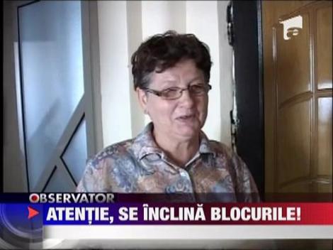 Atentie, se inclina blocurile