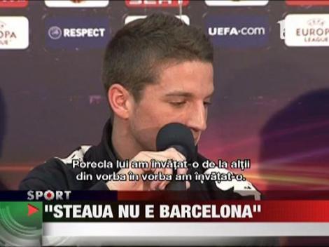 Ton Du Chantinier: "Steaua nu e Barcelona"