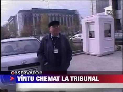 Vintu chemat la tribunal