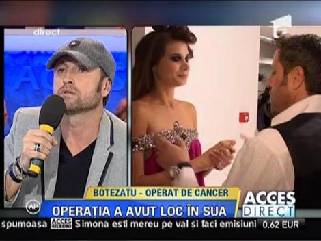 Botezatu, operat de cancer