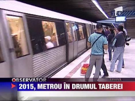 2015, metrou in Drumul Taberei