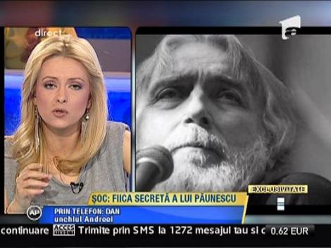 Paunescu si-ar fi recunoscut fiica, dar a fost santajat de mama Andreei