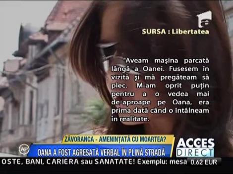 Oana Zavoranu - amenintata cu moartea in plina strada