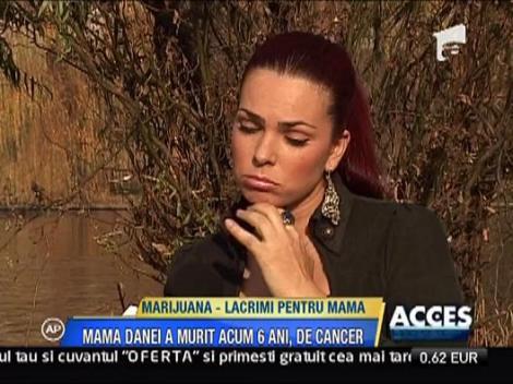 Dana "Marijuana" - lacrimi pentru mama ei, rapusa de cancer