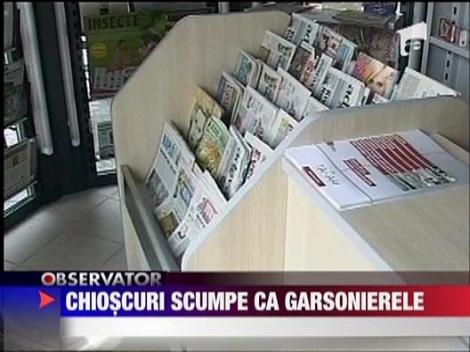 Chioscuri scumpe ca garsonierele