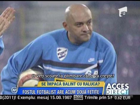 Se impaca Balint cu Raluca?