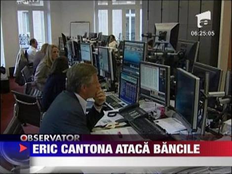 Eric Cantona ataca bancile