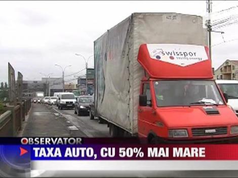 Taxa auto, cu 50% mai mare