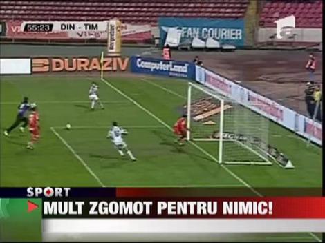 Dinamo - FC TImisoara, zgomot pentru nimic!