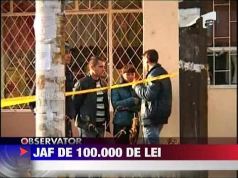 Jaf de 100.000 de lei