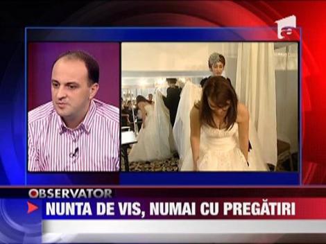 Nunta de vis, doar cu pregatiri