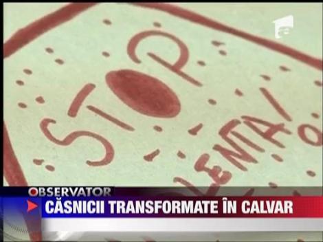 Casnicii transformate in calvar