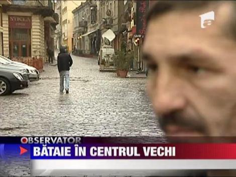 A fost scandal in centrul vechi din Bucuresti