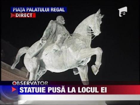 Statuia lui Carol reasezata in Piata Palatului Regal din Capitala