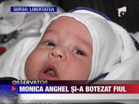 Monica Anghel si-a botezat fiul