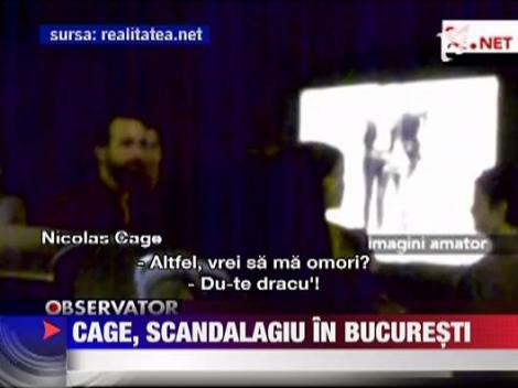 Nicolas Cage, scandalagiu in Bucuresti