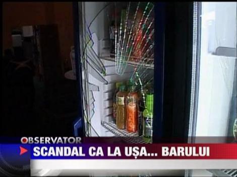 Scandal ca la usa... barului